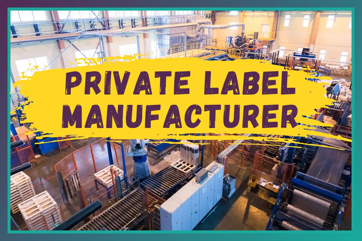 Private Label Manufacturer